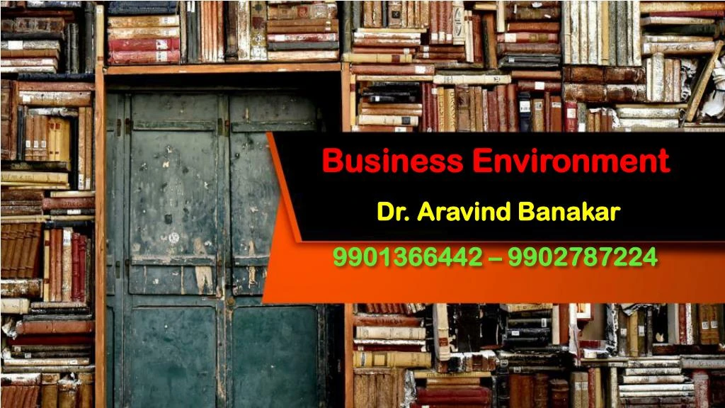 business environment dr aravind banakar 9901366442 9902787224