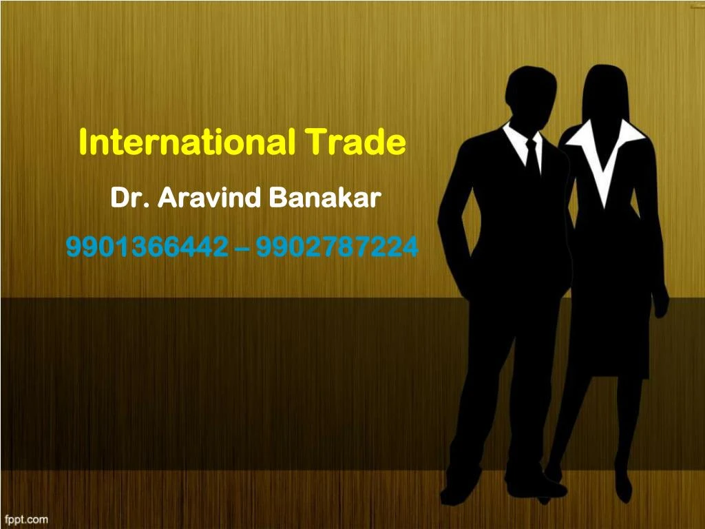 international trade dr aravind banakar 9901366442 9902787224