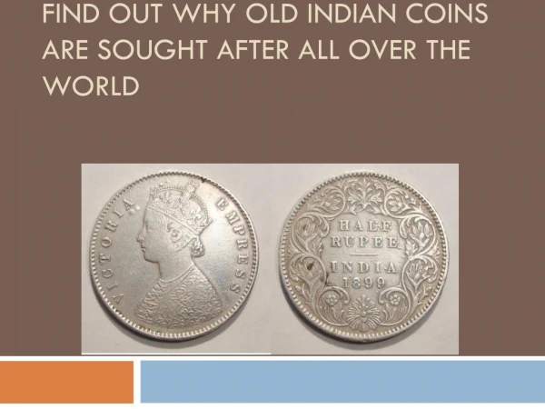 Find out Why Old Indian Coins are Sought After All over the World