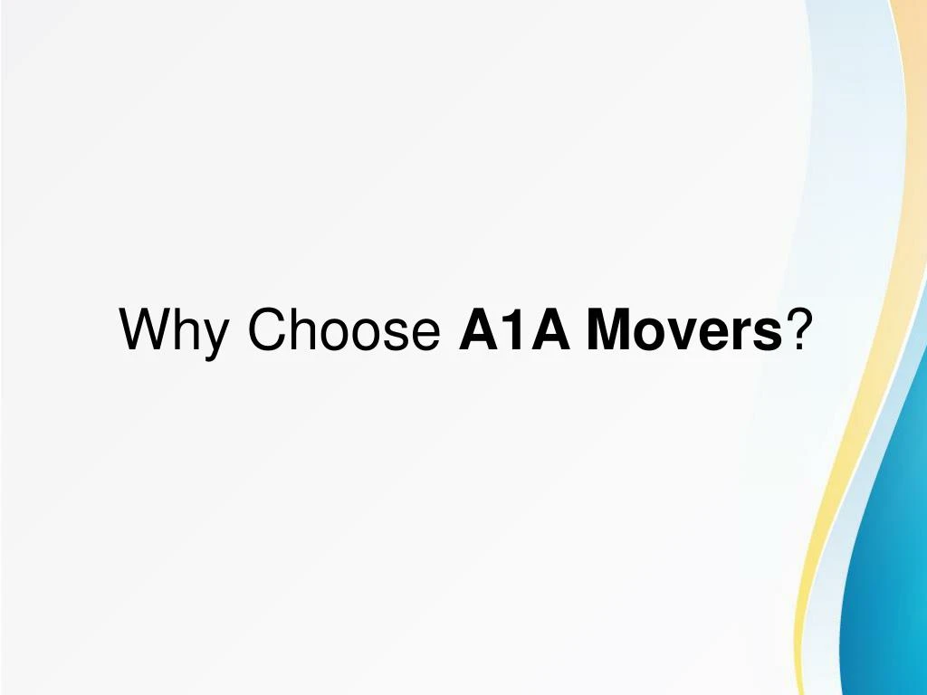 why choose a1a movers