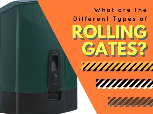 What are the Different Types of Rolling Gates?