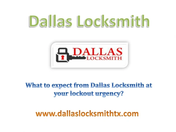 What to expect from Dallas Locksmith at your lockout urgency?