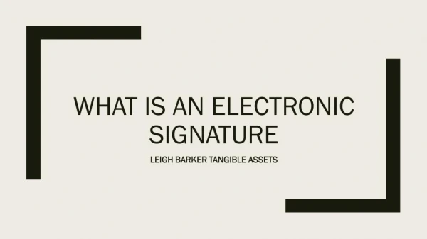 What is an Electronic Signature - Leigh Barker Tangible Assets