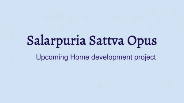 Salarpuria Sattva Opus Classic Apartments in Dasarahalli Bangalore