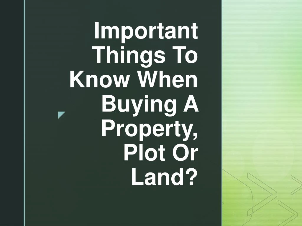 important things to know when buying a p roperty plot or land