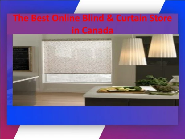 The Best Online Blind & Curtain Store in Canada