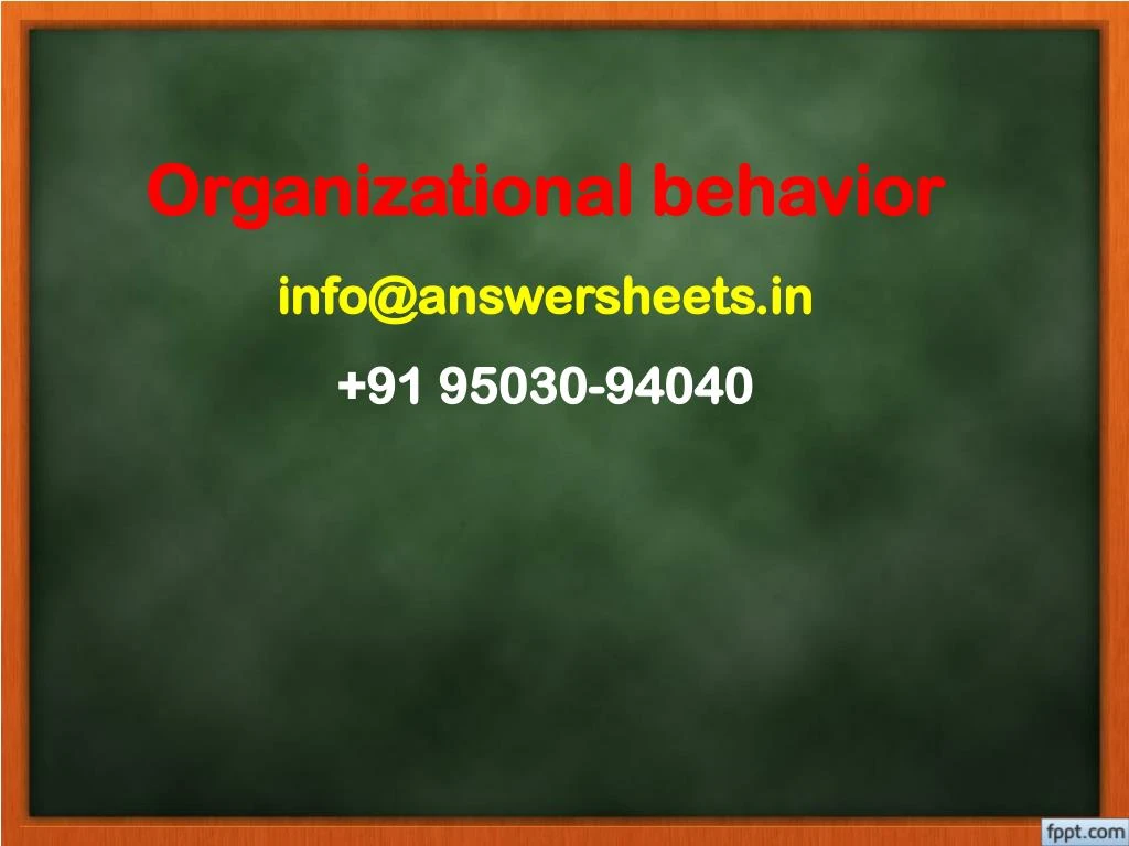 organizational behavior info@answersheets in 91 95030 94040