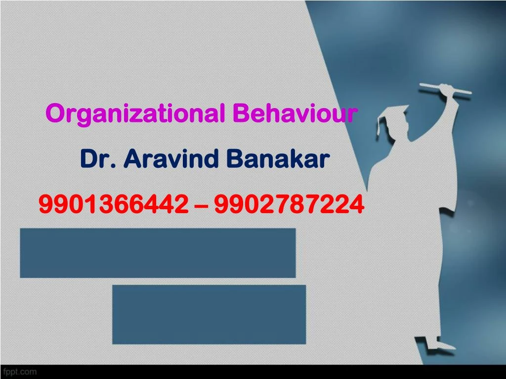 organizational behaviour dr aravind banakar 9901366442 9902787224