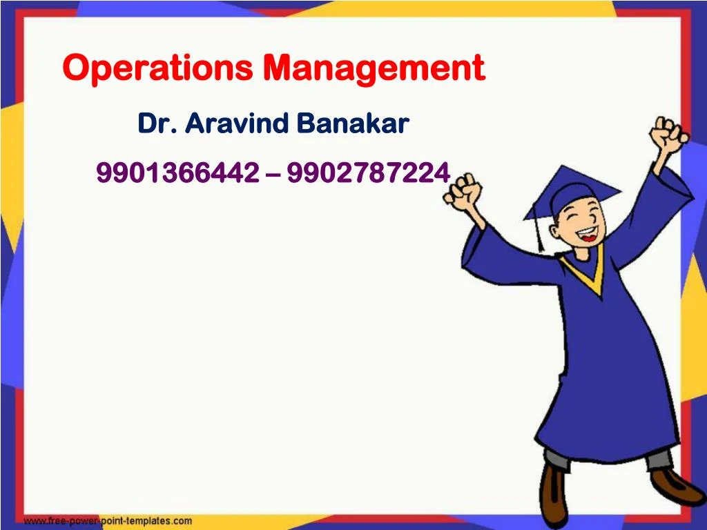 operations management dr aravind banakar 9901366442 9902787224