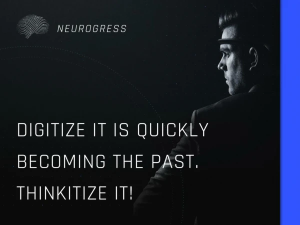 Digitize It is Quickly Becoming the Past. Thinkitize It!