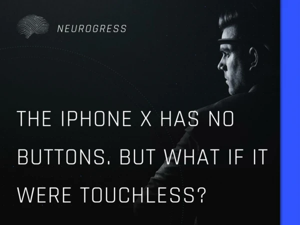 The iPhone X has no buttons. But what if it were touchless?