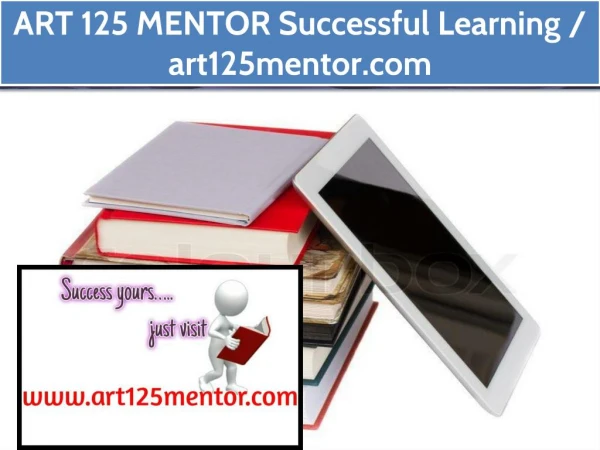 ART 125 MENTOR Successful Learning / art125mentor.com