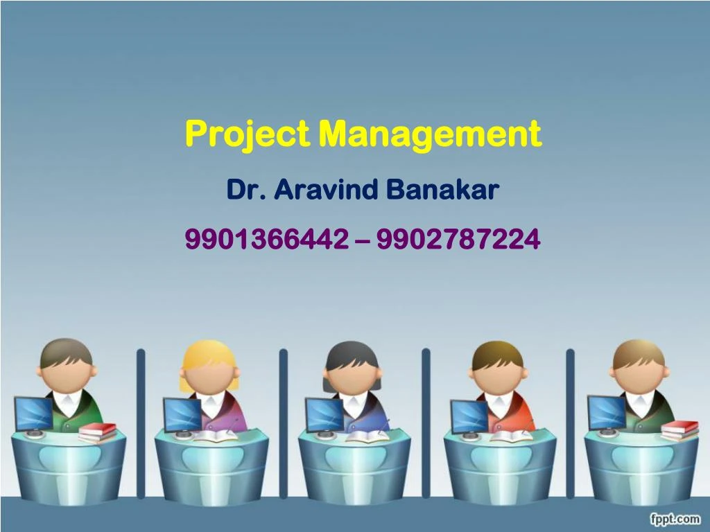 project management dr aravind banakar 9901366442 9902787224