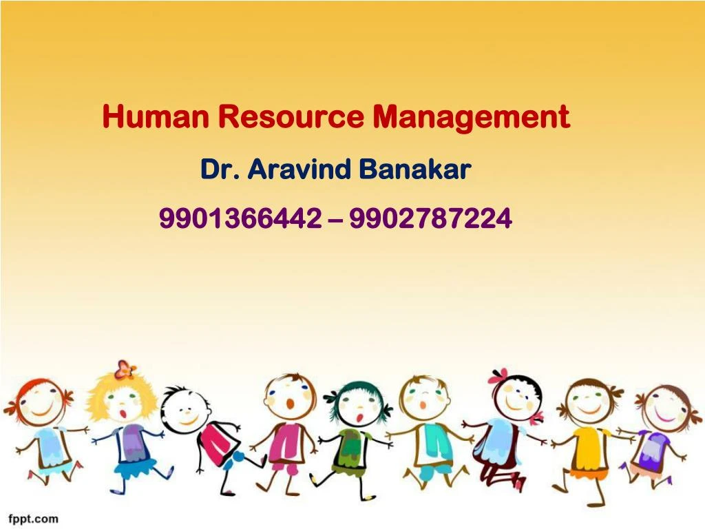 human resource management dr aravind banakar 9901366442 9902787224