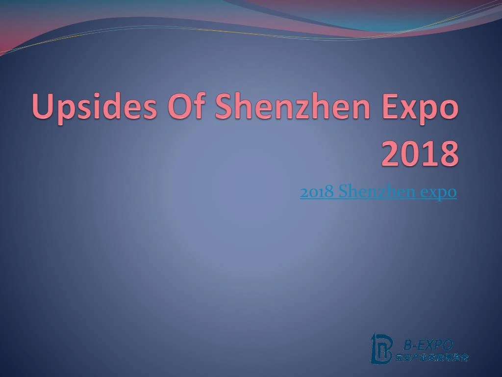 upsides of shenzhen expo 2018
