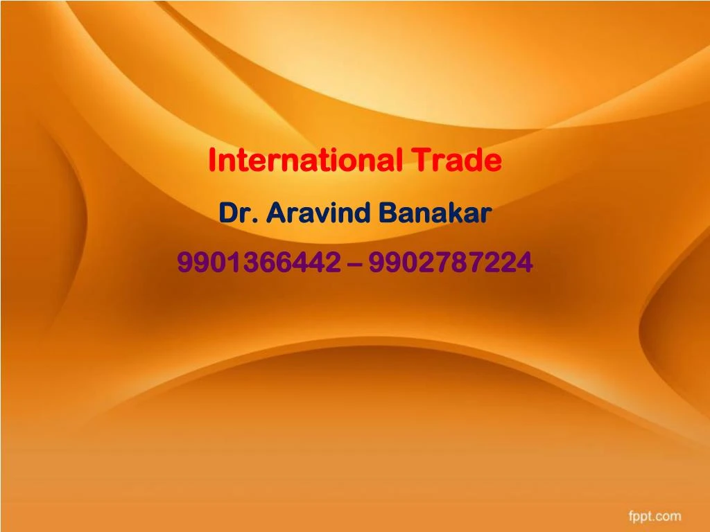 international trade dr aravind banakar 9901366442 9902787224