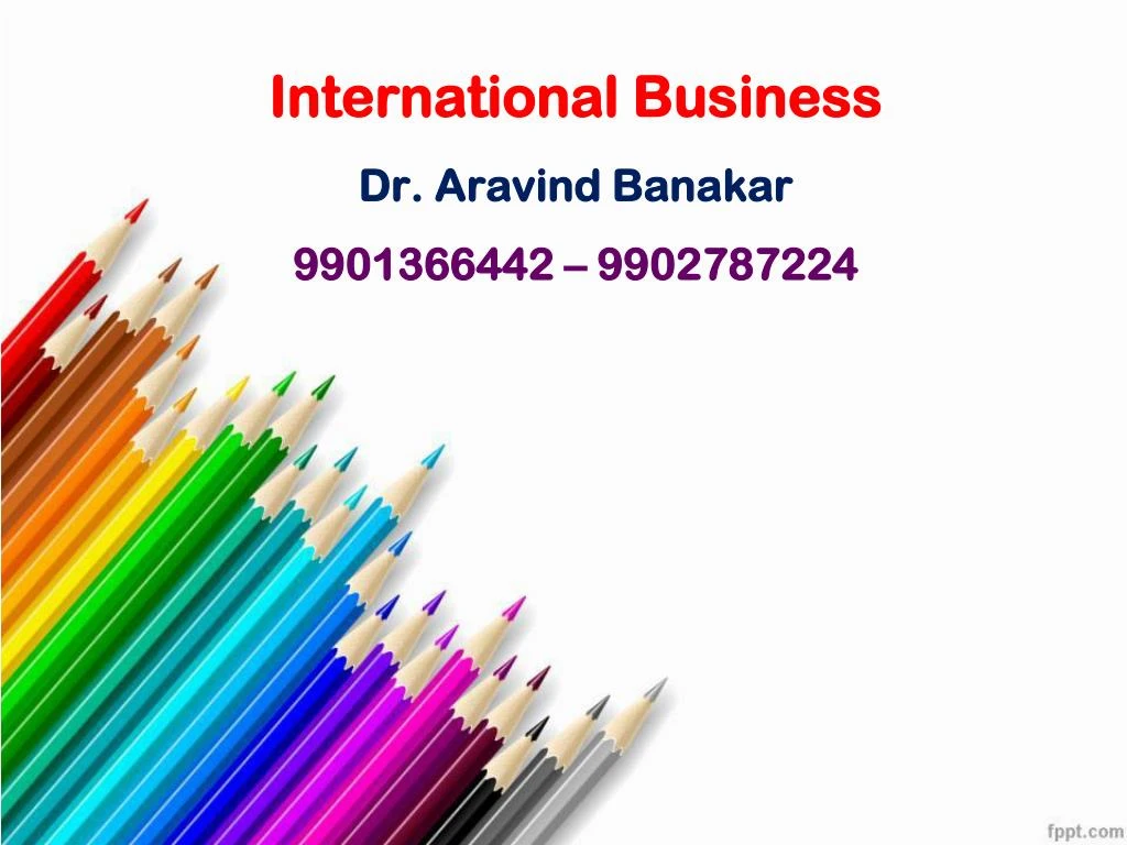 international business dr aravind banakar 9901366442 9902787224