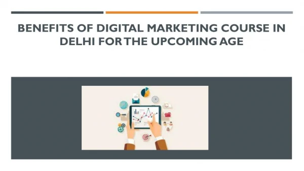 Benefits of Digital Marketing Course in Delhi for the Upcoming Age