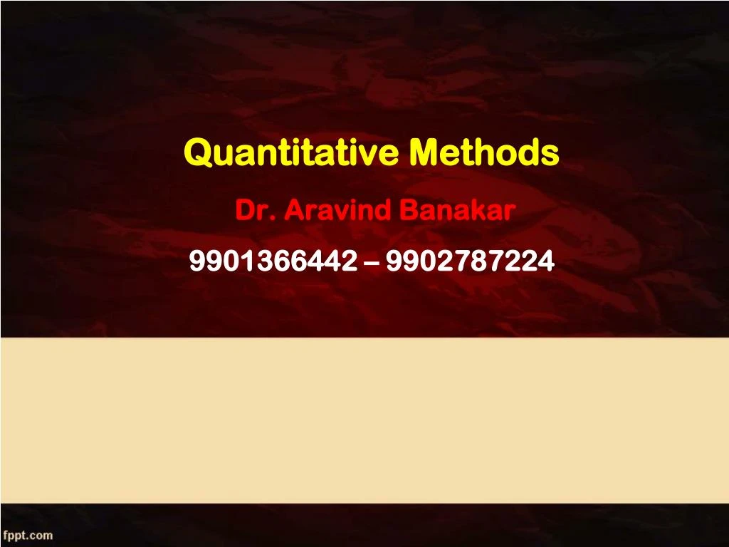 quantitative methods dr aravind banakar 9901366442 9902787224