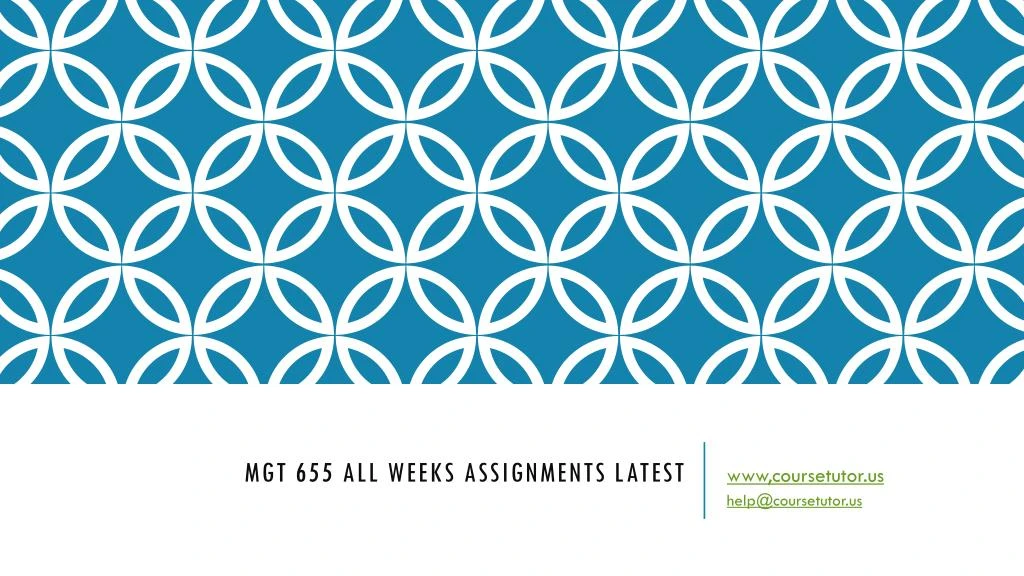 mgt 655 all weeks assignments latest