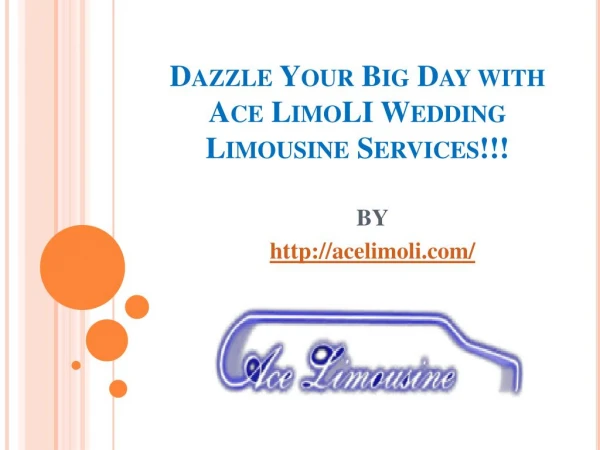 Dazzle Your Big Day with AceLimoLI Wedding Limousine Services