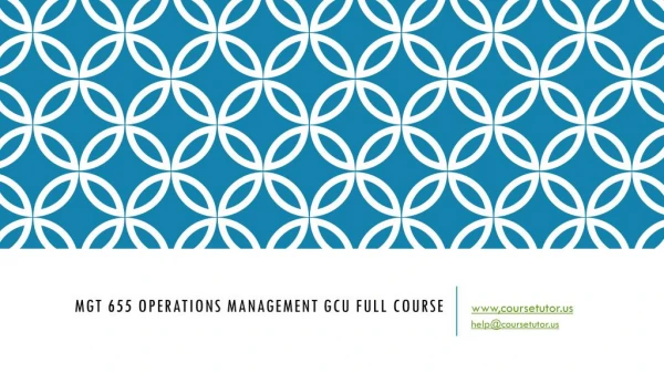 MGT 655 Operations Management GCU Full Course