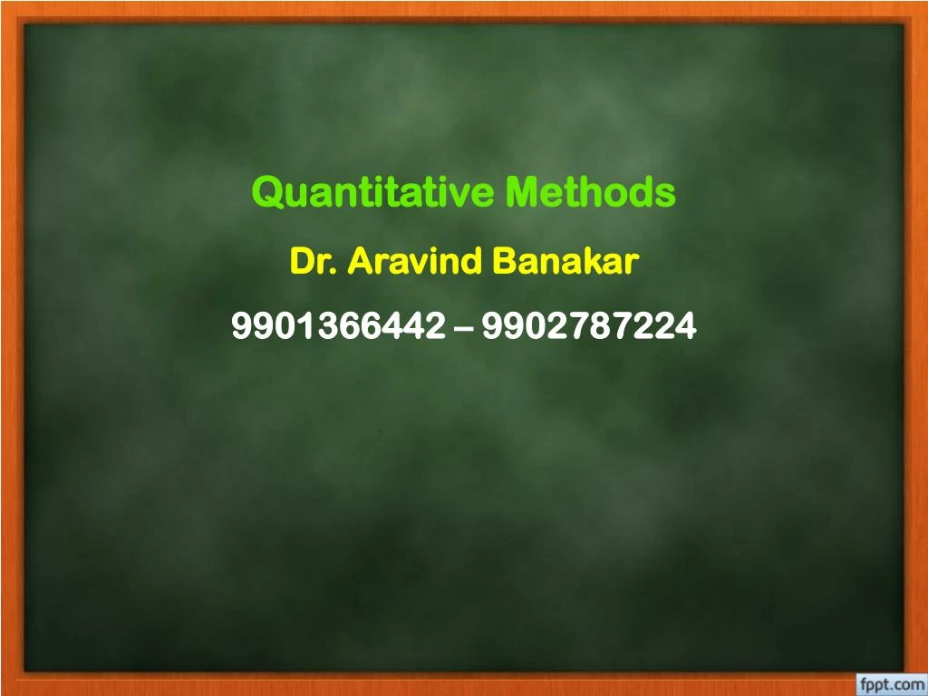 quantitative methods dr aravind banakar 9901366442 9902787224