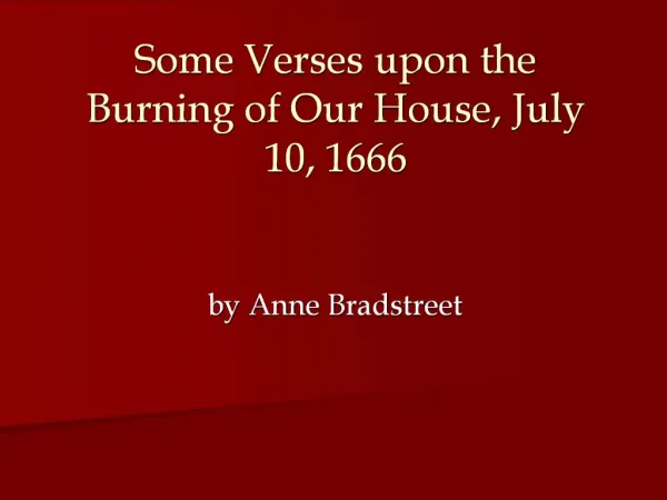 Some Verses upon the Burning of Our House, July 10, 1666