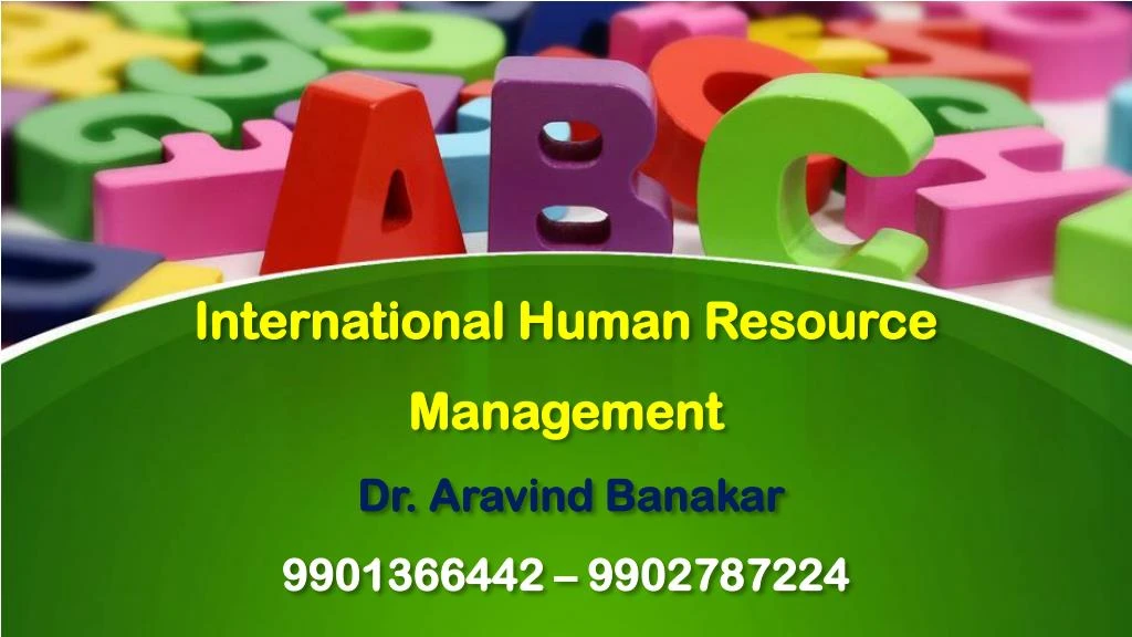 international human resource management dr aravind banakar 9901366442 9902787224