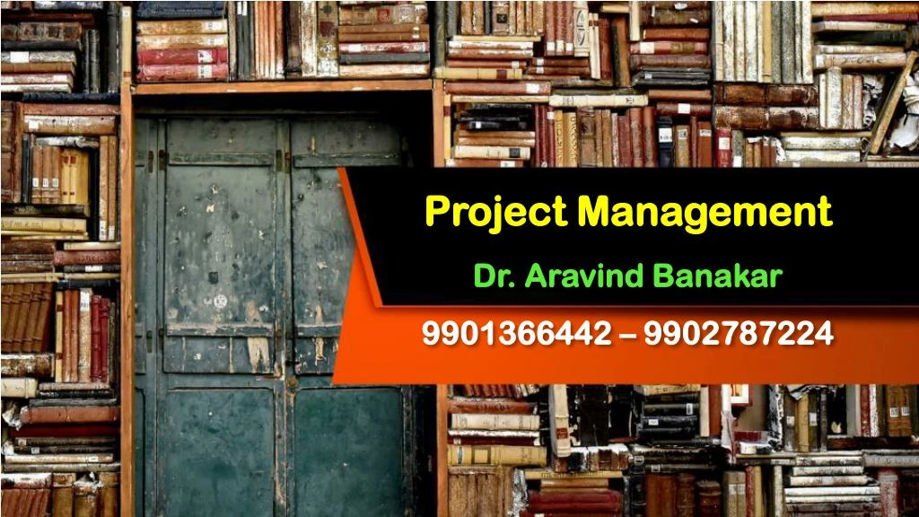 project management dr aravind banakar 9901366442 9902787224