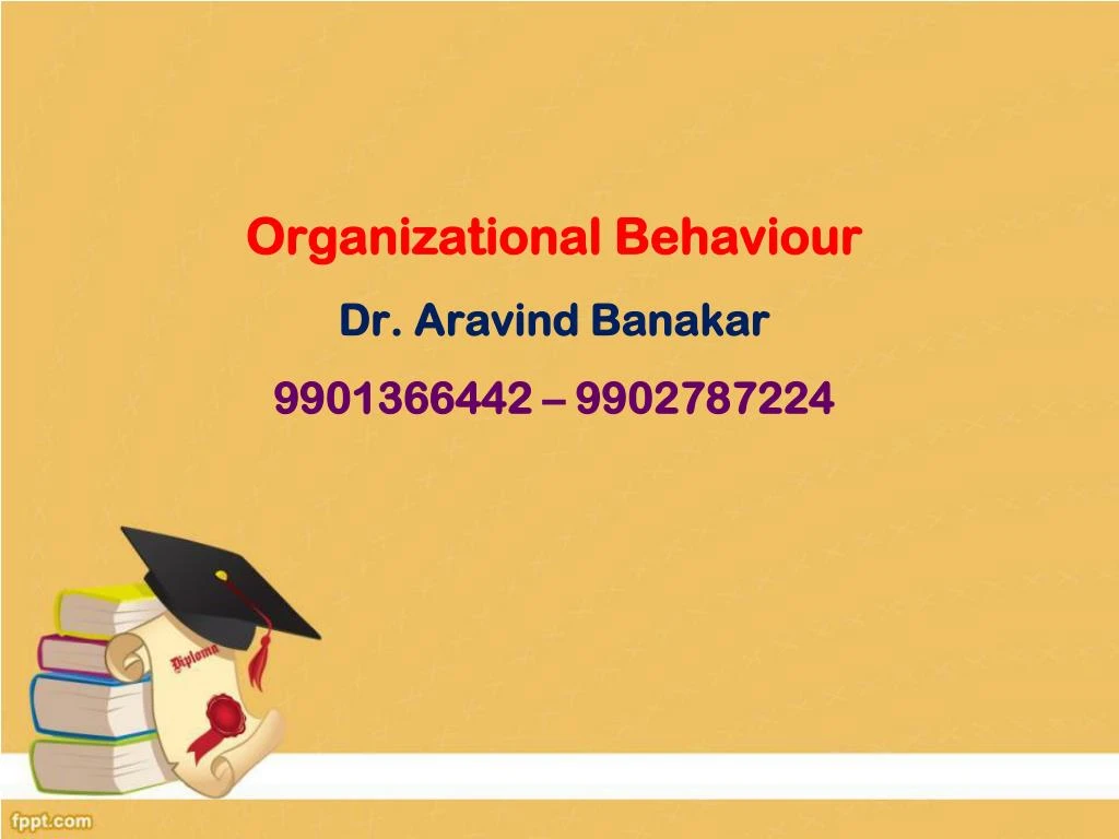 organizational behaviour dr aravind banakar 9901366442 9902787224