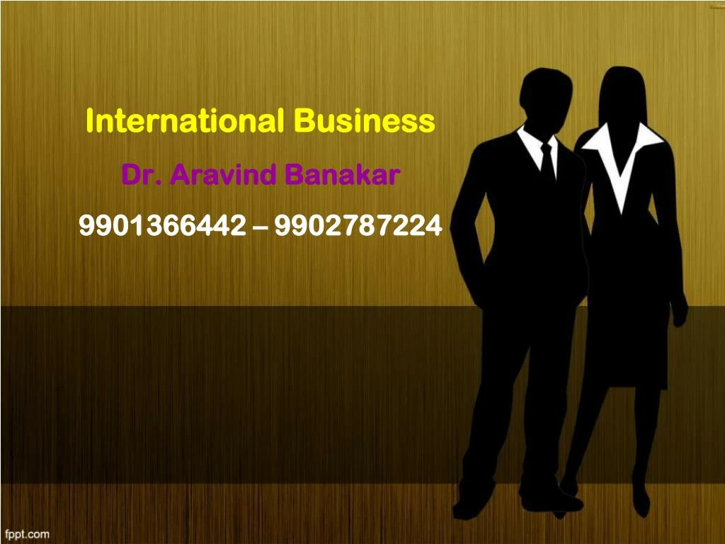 international business dr aravind banakar 9901366442 9902787224