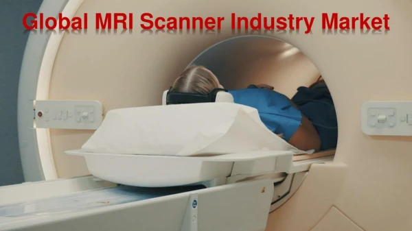 Global MRI Scanner Industry Market Analysis & Forecast 2018-2023