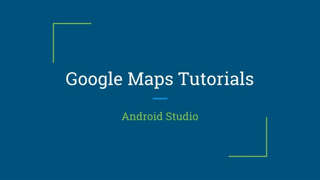 google maps tutorials