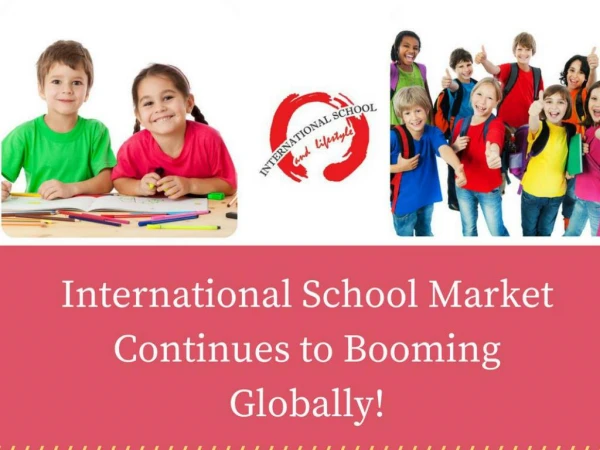 International School Market Continues to Booming Globally!