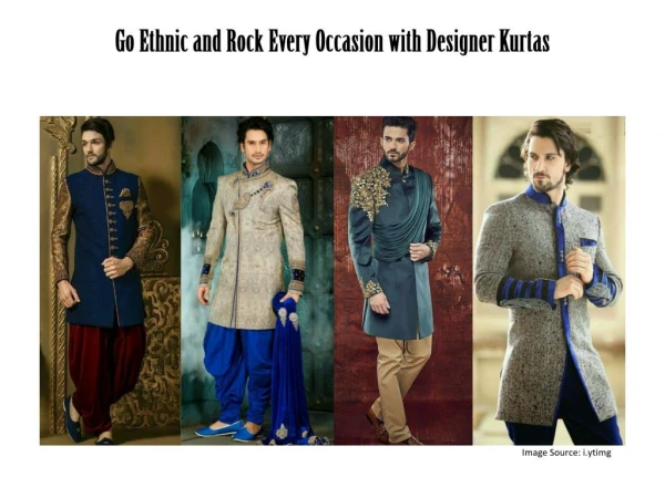 How to follow the Latest Trends of the Designer Kurtas in Men