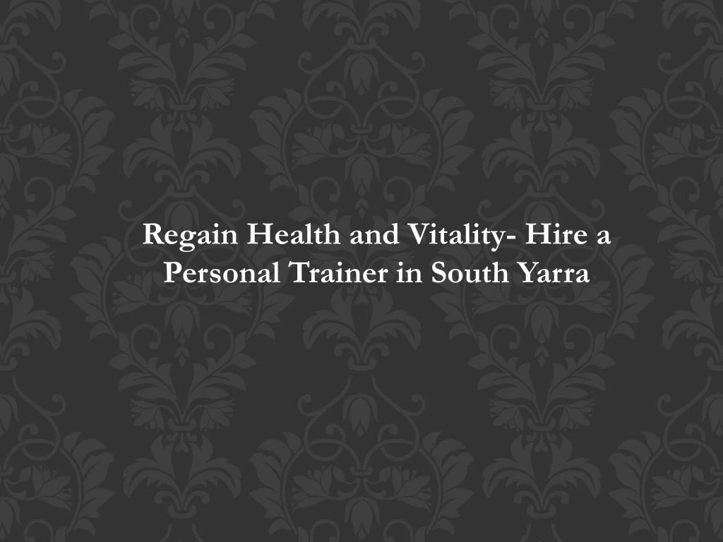 regain health and vitality hire a personal
