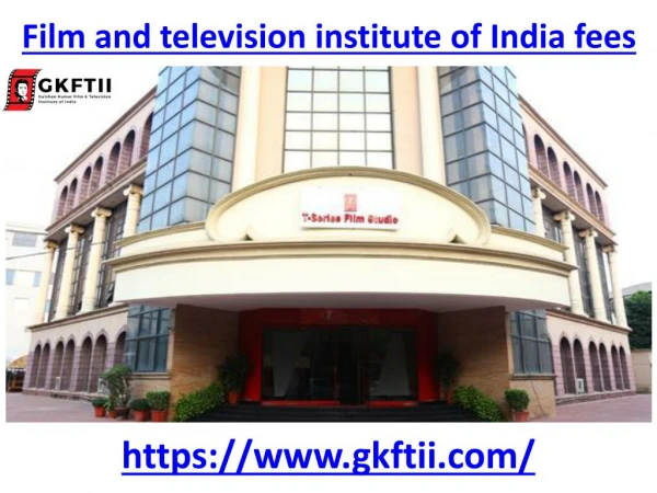 We provide the best film and television fees of institute in India