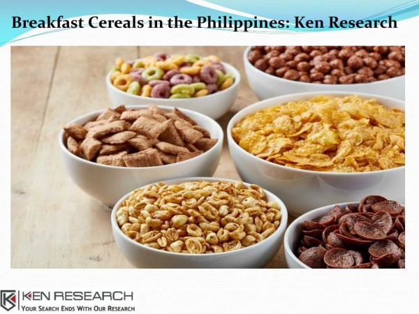 Philippines Breakfast Cereals Market Size, Philippines Breakfast Cereals Market Future Outlook- Ken Research