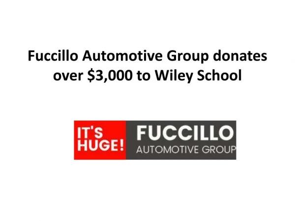Fuccillo Automotive Group donates over $3,000 to Wiley School