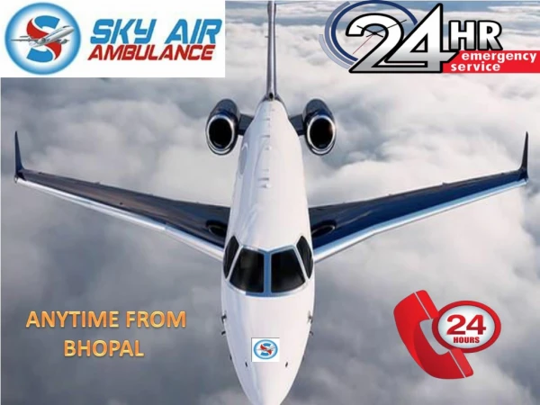 Get Trustworthy Sky Air Ambulance from Bhopal to Delhi very low-cost