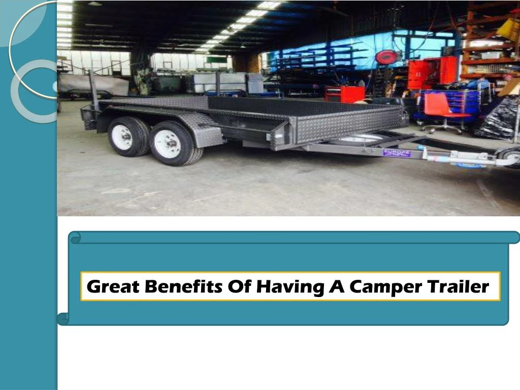 great benefits of having a camper trailer