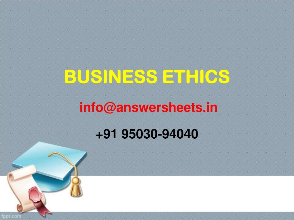 business ethics info@answersheets in 91 95030 94040