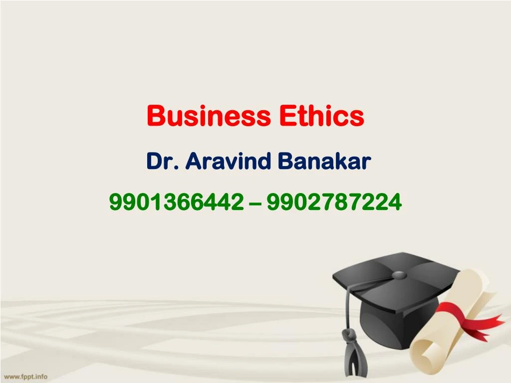 business ethics dr aravind banakar 9901366442 9902787224