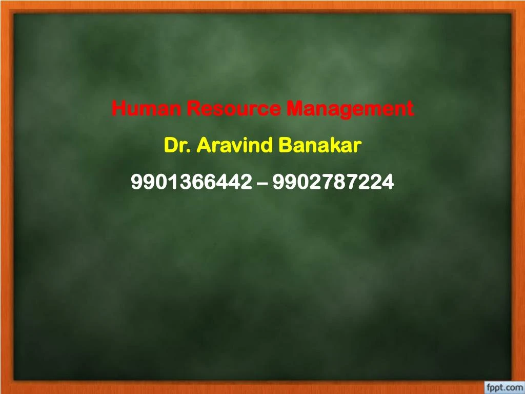 human resource management dr aravind banakar 9901366442 9902787224