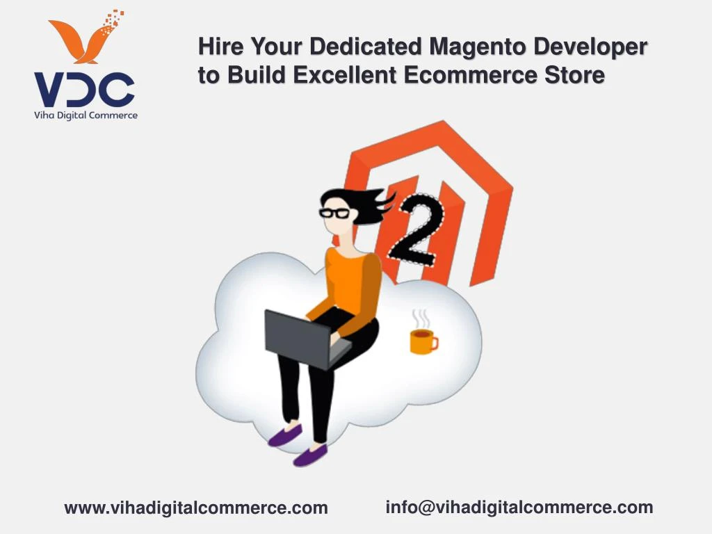hire your dedicated magento developer to build