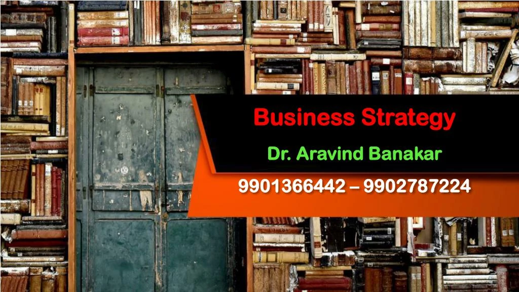 business strategy dr aravind banakar 9901366442 9902787224