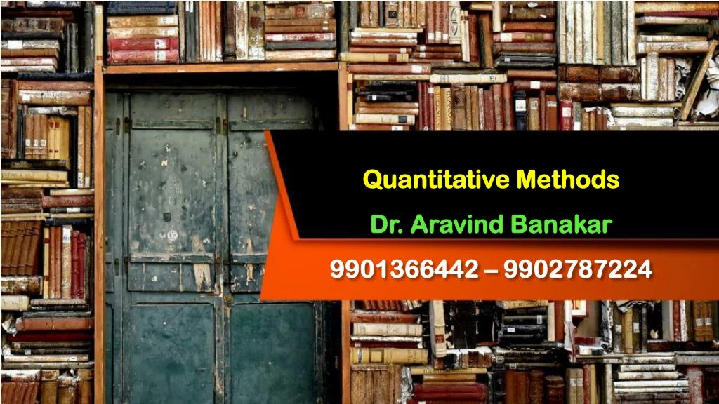 quantitative methods dr aravind banakar 9901366442 9902787224