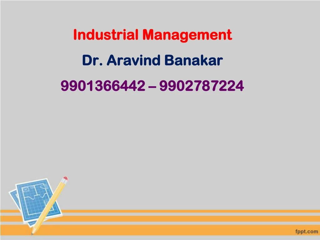industrial management dr aravind banakar 9901366442 9902787224