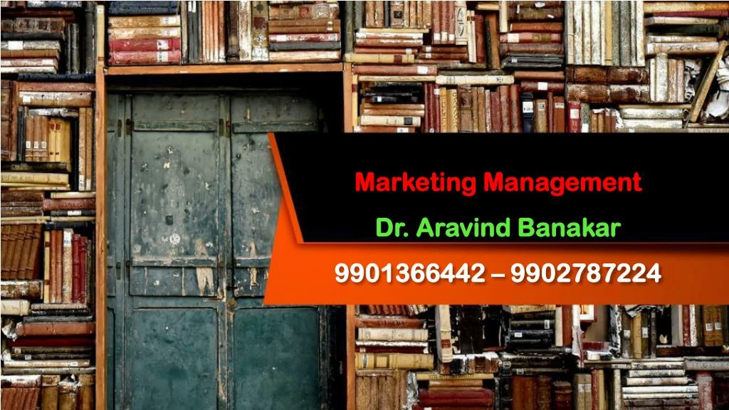 marketing management dr aravind banakar 9901366442 9902787224